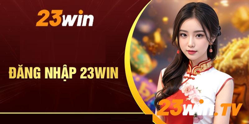 Hướng Dẫn Tham Gia 23win